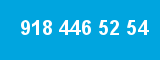 918 446 52 54